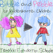 Bubble and Pebble Story