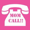 Mom Call