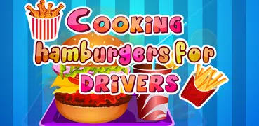 Cooking hamburgers for drivers