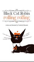 BlackCat Robin Rolling Rolling 海報