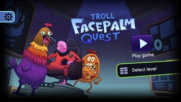Troll Facepalm Quest Poster