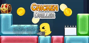 Chicken Driller:Can Your Drill