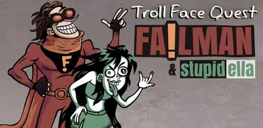 Troll Face Quest: Stupidella and Failman