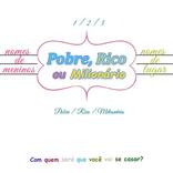 Pobre, rico ou milionário