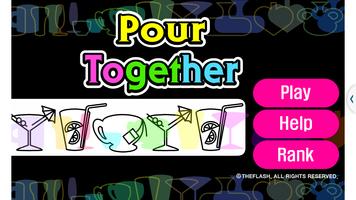 Pour together poster