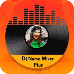 DJ Name Mixer Plus - Mix Name to Song APK Herunterladen