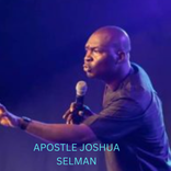 APOSTLE JOSHUA SELMAN SERMON