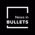 News in Bullets