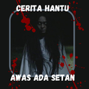 Cerita Seram Horor : Awas ada Setan APK
