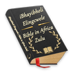 Holy Bible in Africa in Zulu (IBhayibheli)