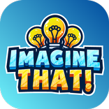 Imagine That!