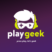 PlayGeek | Press play, let's g