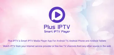Plus IPTV - Smart IPTV Player