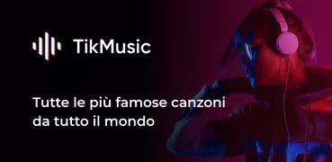 TikMusic – Musica e video