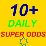 10+ Daily Super Odds