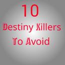 10 Destiny Killers to Avoid APK