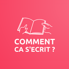 Comment ça s'écrit?-Traduction ícone