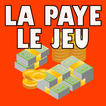 ”La Bonne Paye le jeu