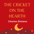 The Cricket on the Hearth – Public Domain