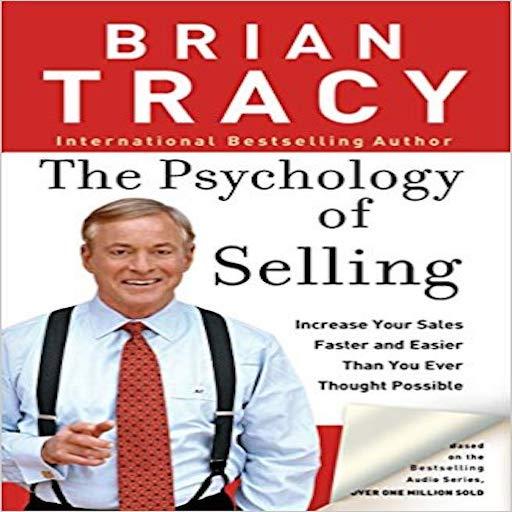 The Psychology of Selling by Brian Tracy