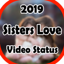 Sisters love video status APK
