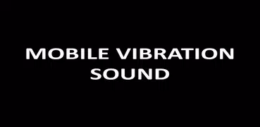 Mobile Vibration Sounds