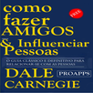 Como Fazer Amigos e Influenciar Pessoas - Carnegie APK