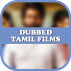 DUBBED TAMIL FILMS ikona