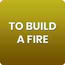 To Build a Fire APK