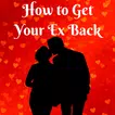How To Get Your Ex Back