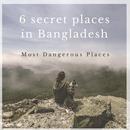 6 secret places in Bangladesh APK