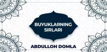 Buyuklarning Sirlari (1-qism)- Abdulloh Domla