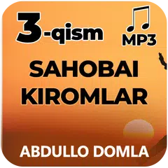 Sahobai kiromlar (3-qism)- Abdullo Domla Mp3 APK download