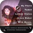 My Photo Tamil Lyrical Status Music Video Maker