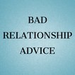 Bad Relationship Advice- How To Avoid Bad Relation