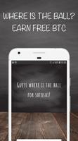 Guess where the ball - Play & Earn Bitcoins screenshot 1