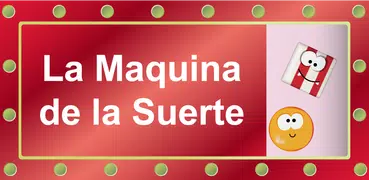 La Maquina de la Suerte