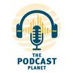 The Podcast Planet