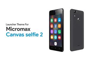 Theme for Micromax Canvas Selfie 2 poster