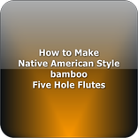 How To Make Native American Style Bamboo Flutes