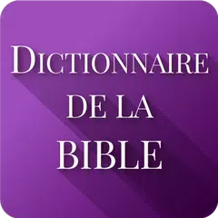 Dictionnaire de la Bible APK download