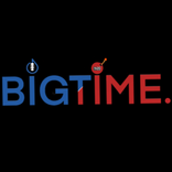 BIGTIME.