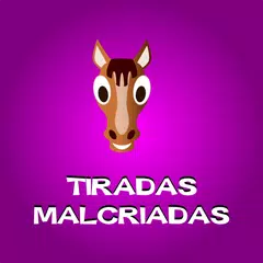 download Tiradas Malcriadas APK