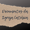 ”Documentos da Igreja Católica