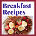 Breakfast Recipes & Ideas