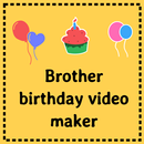 Birthday video maker Brother - APK