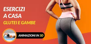 Esercizi Glutei e Gambe