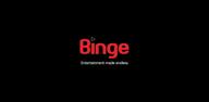 How to Download BINGE for Android