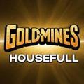 Goldmines Housefull