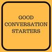 Good Conversation Starters